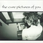 The Cure - Pictures Of You